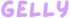 Gelly